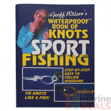 Geoff Wilson's Waterproof Book of Knots: Sport Fishing