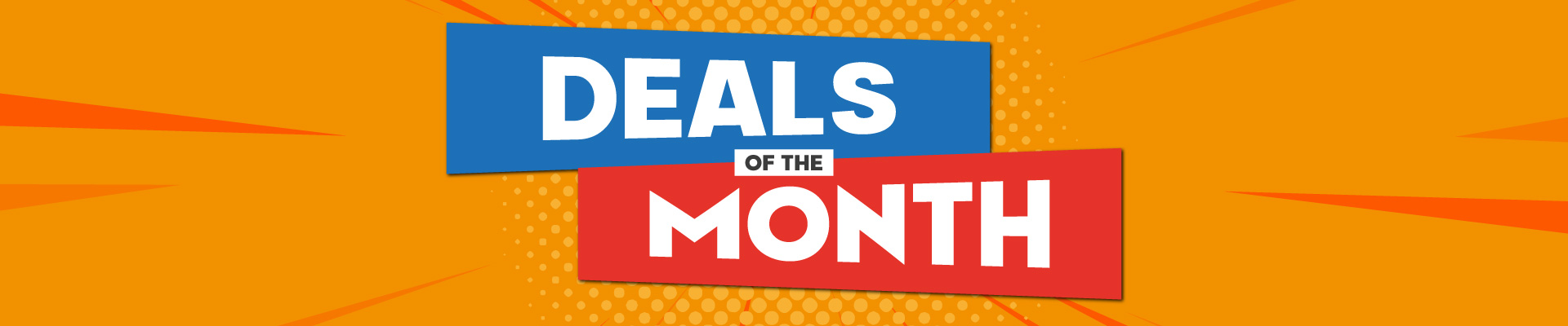 Deals of the Month Banner